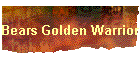 Bears Golden Warrior